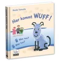 Cover des Kinderbuches: Hier kommt WUFF! Was nun? Was tun?